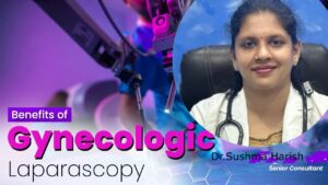 Benefits of Gynecological Laparoscopy | Signora Maternity Clinic