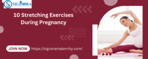 10 Stretching Exercises During Pregnancy